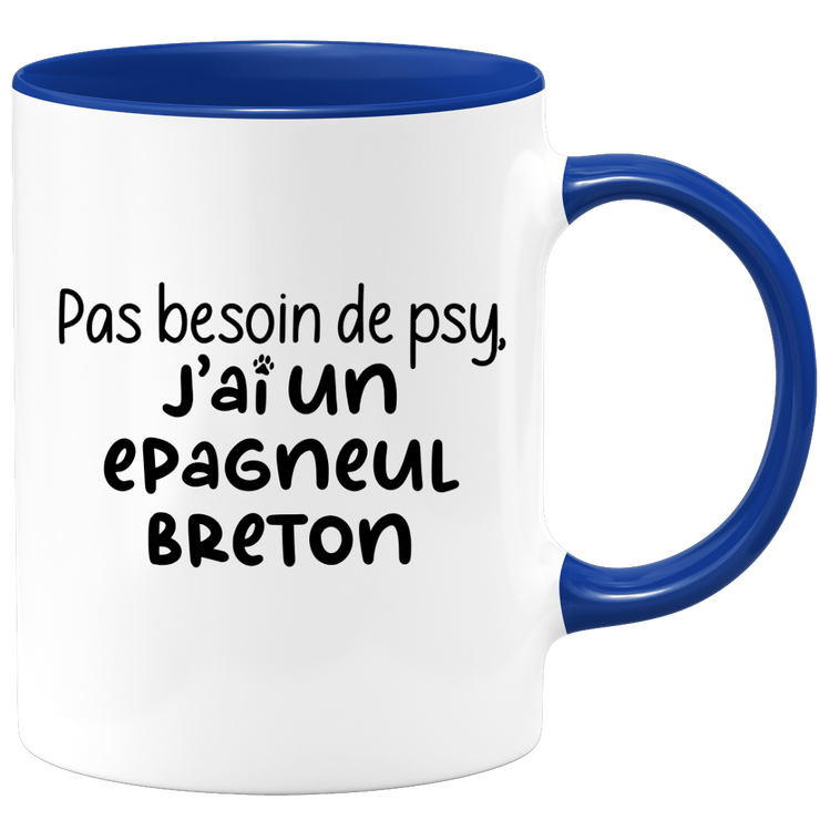 quotedazur - Mug Pas Besoin De Psy J'ai Un Epagneul Breton - Cadeau Humour Chien - Tasse Originale Animaux Cadeau Noël Anniversaire