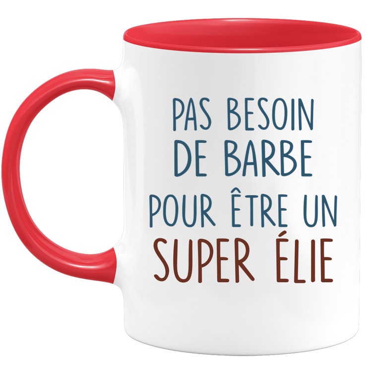 Mug pas besoin de barbe pour être un super Élie