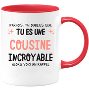 Mug parfois, tu oublies que tu es une Cousine incroyable, alors voici un rappel