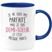 quotedazur - Mug Je Ne Suis Pas Parfaite Mais Je Suis Demi Soeur Et C'est Presque Pareil - Cadeau Idéal Famille, Anniversaire, Noël