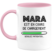 Mug Mara Is Loading Please Wait - Personalized Mara First Name Woman Gift