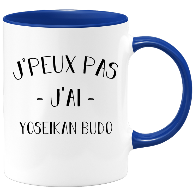 quotedazur - Mug Je Peux Pas J'ai Yoseikan budo - Cadeau Humour Sport - Idée Cadeau Original - Tasse Yoseikan budo - Idéal Pour Anniversaire Ou Noël