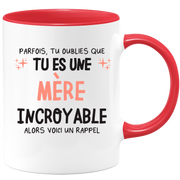 Mug parfois, tu oublies que tu es une Mère incroyable, alors voici un rappel