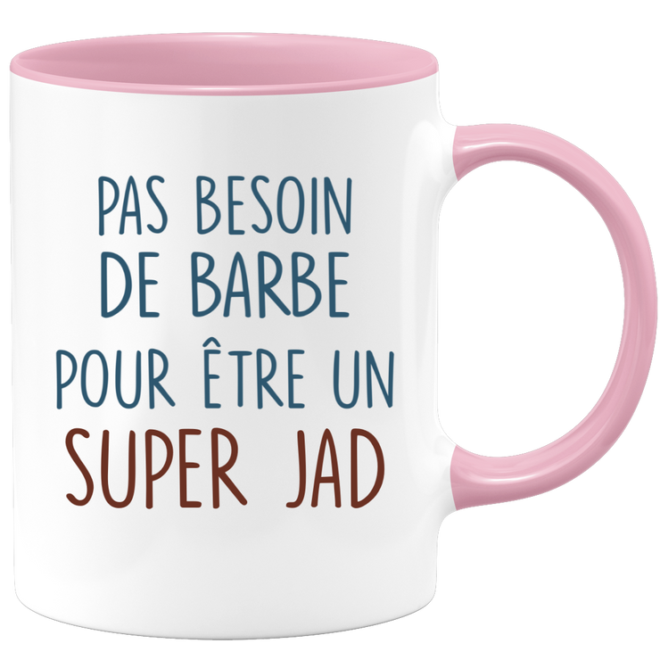 Mug pas besoin de barbe pour être un super Jad