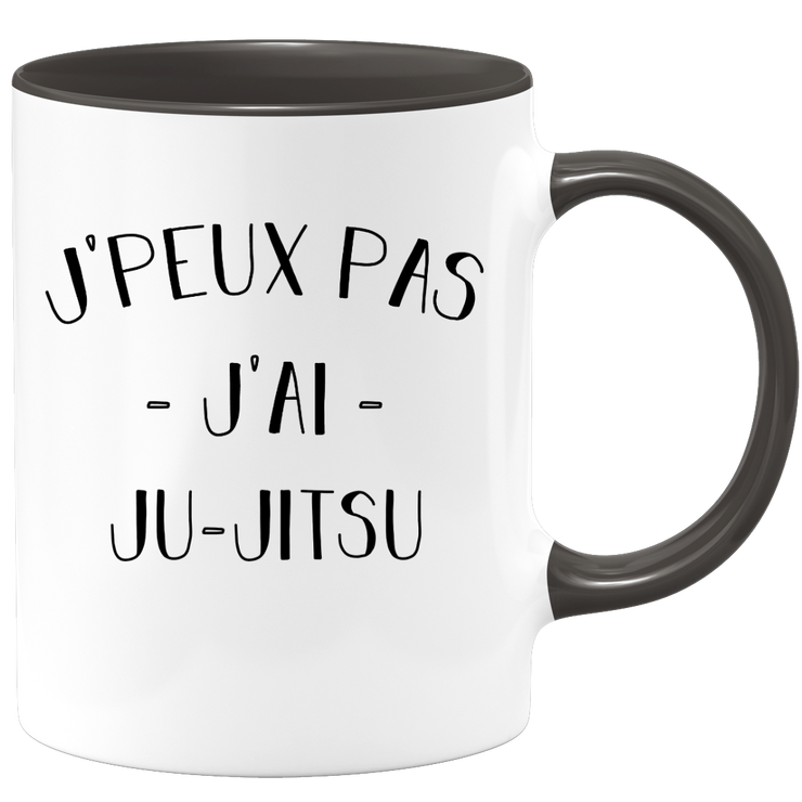 Mug I can't I have ju-jitsu - funny birthday humor gift for ju-jitsu