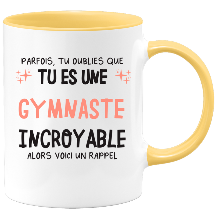 Mug parfois, tu oublies que tu es une Gymnaste incroyable, alors voici un rappel