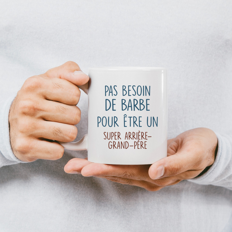 Mug pas besoin de barbe pour être un super Arrière-grand-père