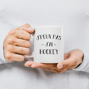 quotedazur - Mug Je Peux Pas J'ai Hockey - Cadeau Humour Sport - Idée Cadeau Original - Tasse Hockey - Idéal Pour Anniversaire Ou Noël