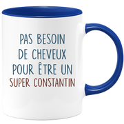 Mug pas besoin de cheveux pour être un super Constantin