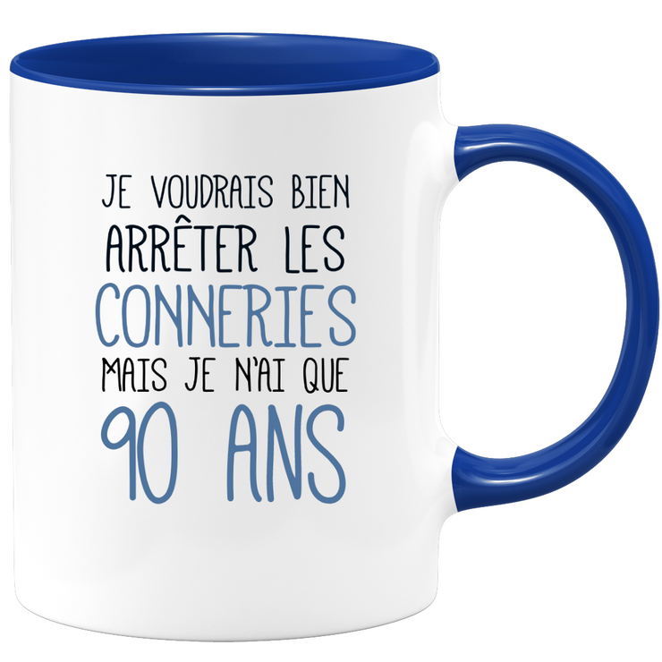 quotedazur - Mug Je Voudrais Bien Arrêter Les Conneries Mais Je N'ai Que 90 Ans - Tasse Fun Idée Cadeau Anniversaire 90 ans Homme Femme Humour Original