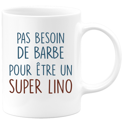 Mug pas besoin de barbe pour être un super Lino