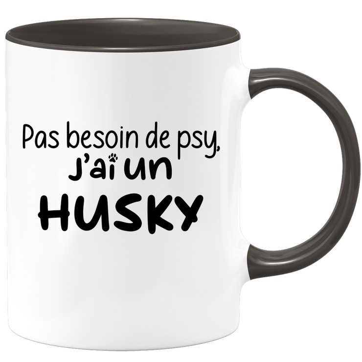 quotedazur - Mug Pas Besoin De Psy J'ai Un Husky - Cadeau Humour Chien - Tasse Originale Animaux Cadeau Noël Anniversaire