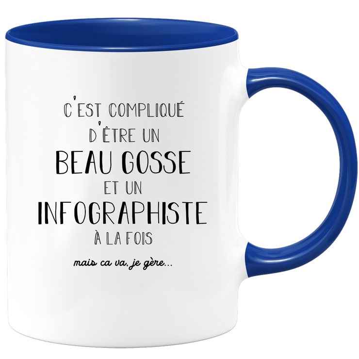 Mug compliqué d'être un beau gosse et un Infographiste à la fois mais ça va je gère