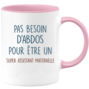 Mug pas besoin d'abdominaux pour être un super Assistant Maternelle