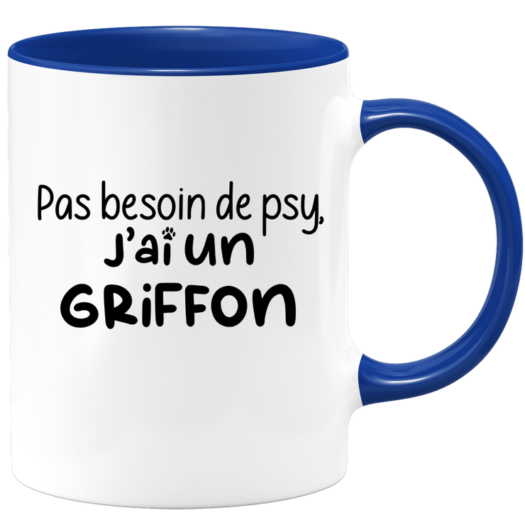 quotedazur - Mug Pas Besoin De Psy J'ai Un Griffon - Cadeau Humour Chien - Tasse Originale Animaux Cadeau Noël Anniversaire