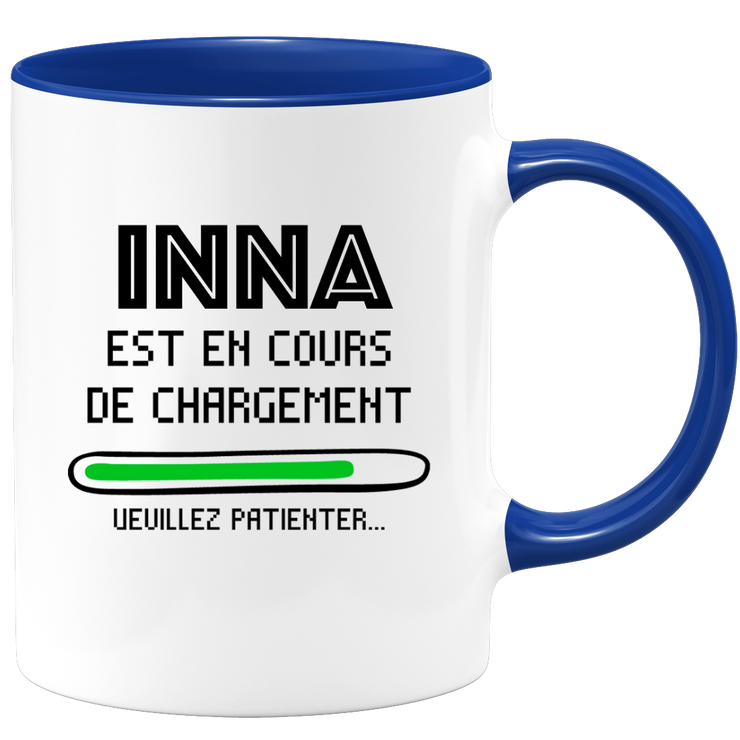 quotedazur - Mug Inna Est En Cours De Chargement Veuillez Patienter - Cadeau Inna Prénom Femme Personnalisé - Cadeau Annniversaire Noël Adolescent Collègue