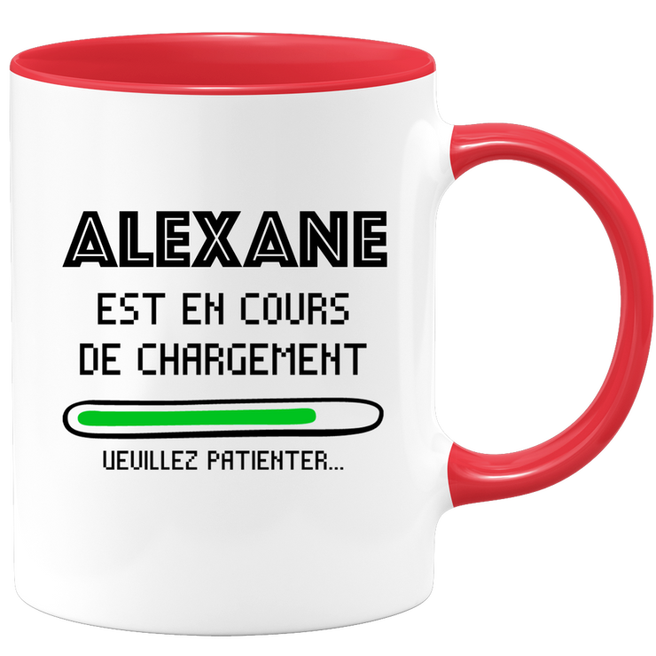 quotedazur - Mug Alexane Est En Cours De Chargement Veuillez Patienter - Cadeau Alexane Prénom Femme Personnalisé - Cadeau Annniversaire Noël Adolescent Collègue