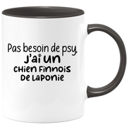 quotedazur - Mug Pas Besoin De Psy J'ai Un Chien finnois de Laponie - Cadeau Humour Chien - Tasse Originale Animaux Cadeau Noël Anniversaire