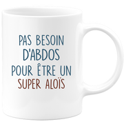 Mug pas besoin d'abdominaux pour être un super Aloïs