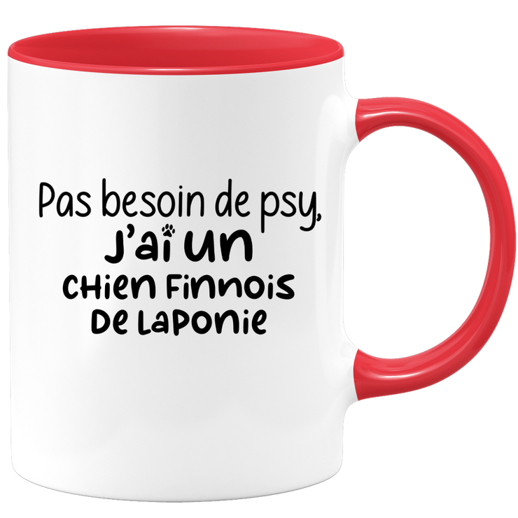 quotedazur - Mug Pas Besoin De Psy J'ai Un Chien finnois de Laponie - Cadeau Humour Chien - Tasse Originale Animaux Cadeau Noël Anniversaire