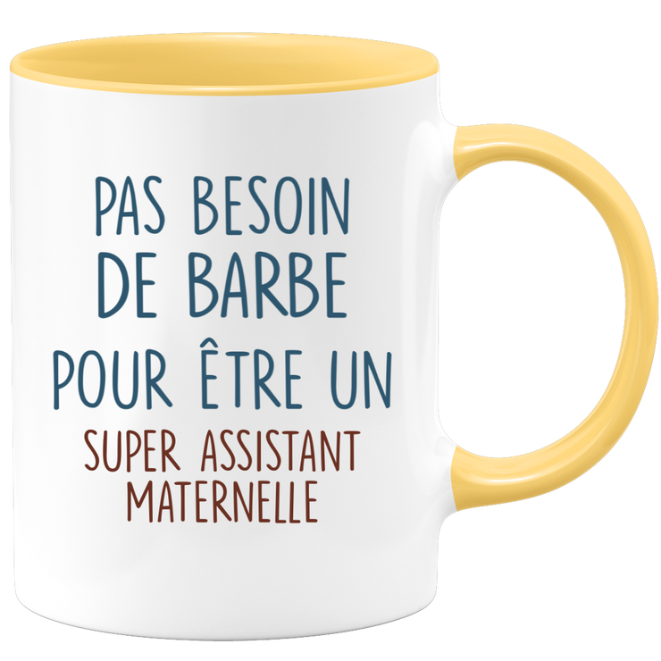 Mug pas besoin de barbe pour être un super Assistant Maternelle