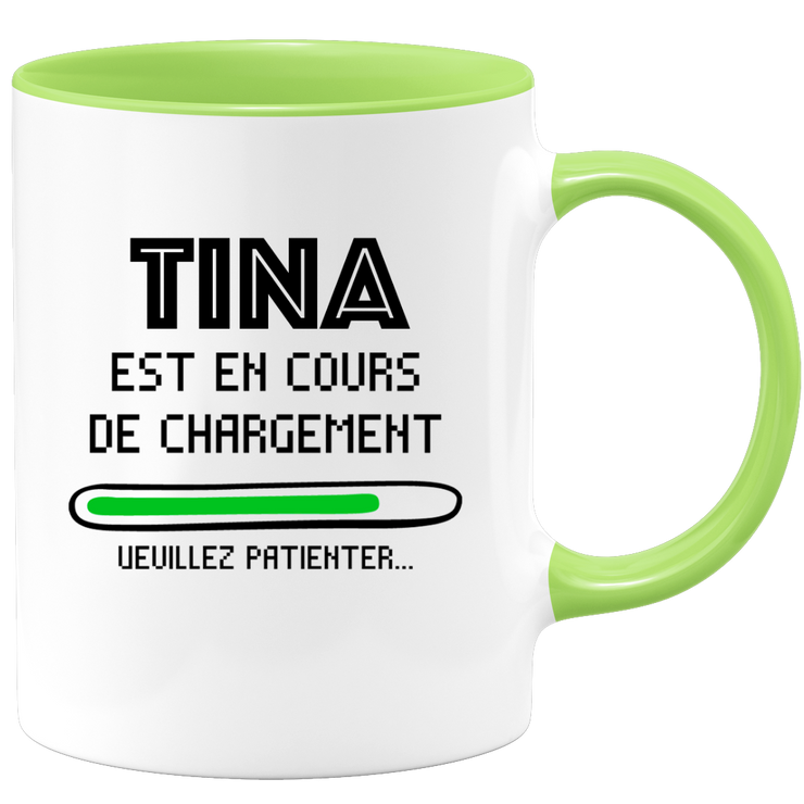 Mug Tina Is Loading Please Wait - Personalized Tina First Name Woman Gift