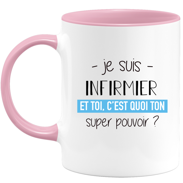 quotedazur - Mug Je Suis Infirmier Et Toi C'est Quoi Ton Super Pouvoir - Cadeau Humour Travail - Idée Cadeau Départ Collègue - Tasse Chef Infirmier - Idéal Pour Noël Au Bureau