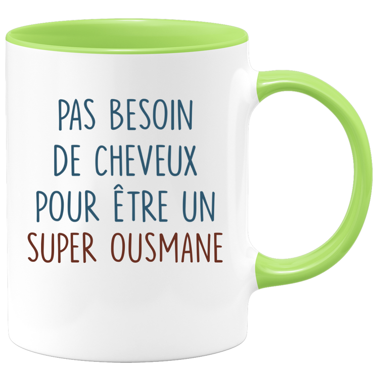 Mug pas besoin de cheveux pour être un super Ousmane