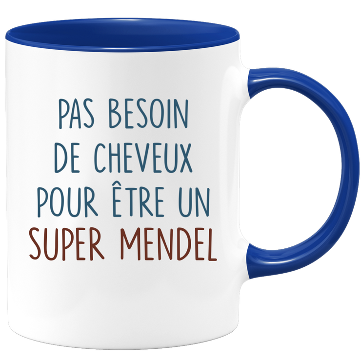 Mug pas besoin de cheveux pour être un super Mendel