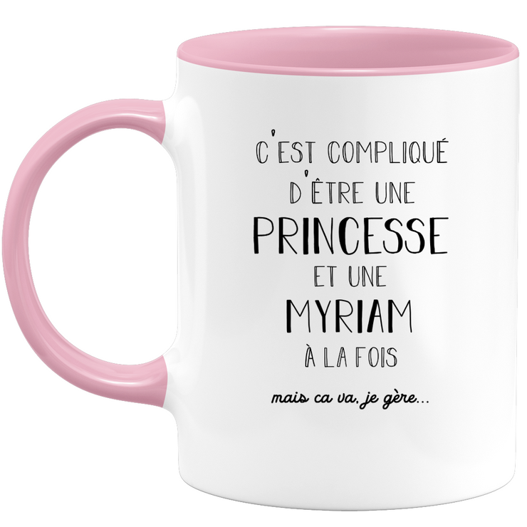 quotedazur - Mug Prénom Myriam Compliqué D'Être Une Princesse Et Une Myriam Mais Ca Va Je Gère - Cadeau Humour Prénom - Idée Cadeau  Saint Valentin - Tasse Prénom Myriam - Idéal Pour Noël