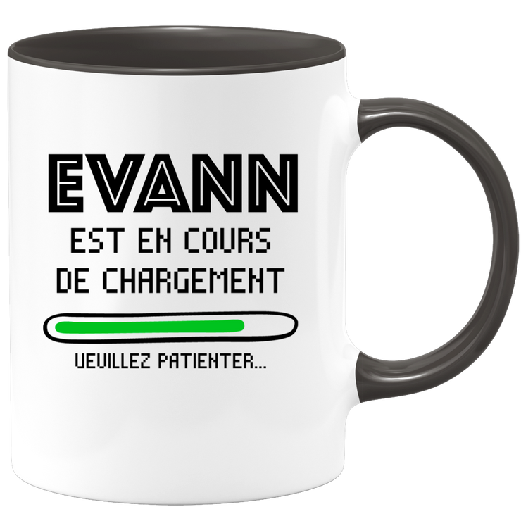 quotedazur - Mug Evann Est En Cours De Chargement Veuillez Patienter - Cadeau Evann Prénom Homme Personnalisé - Cadeau Annniversaire Noël Adolescent Collègue