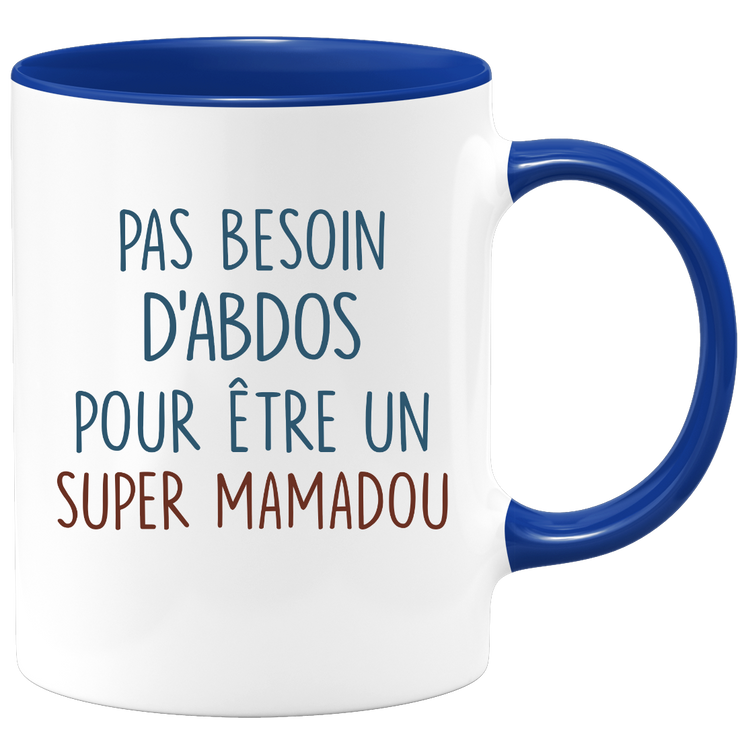 Mug pas besoin d'abdominaux pour être un super Mamadou