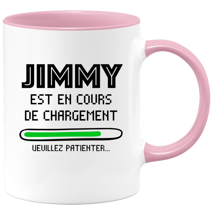 quotedazur - Mug Jimmy Est En Cours De Chargement Veuillez Patienter - Cadeau Jimmy Prénom Homme Personnalisé - Cadeau Annniversaire Noël Adolescent Collègue