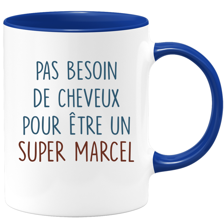 Mug pas besoin de cheveux pour être un super Marcel