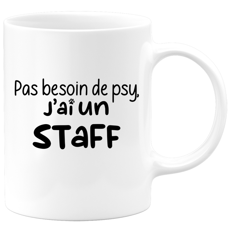 quotedazur - Mug No Need For Psy I Have A Staff - Dog Humor Gift - Original Mug Animals Christmas Birthday Gift