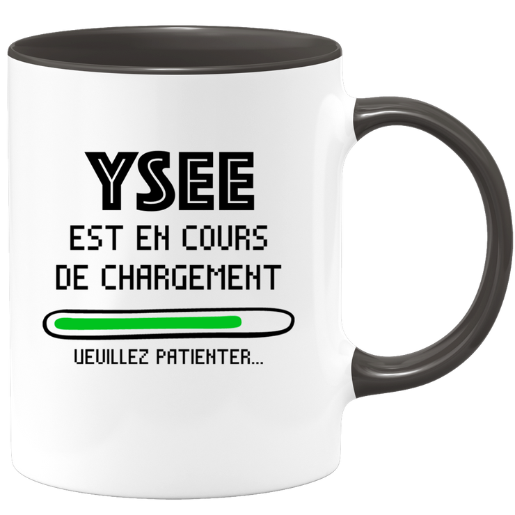 quotedazur - Mug Ysee Est En Cours De Chargement Veuillez Patienter - Cadeau Ysee Prénom Femme Personnalisé - Cadeau Annniversaire Noël Adolescent Collègue