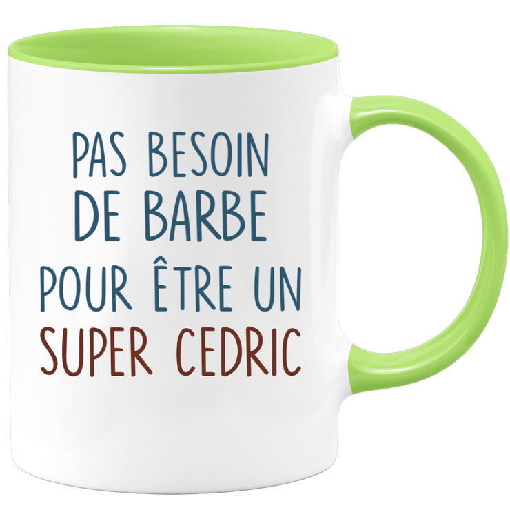 Mug pas besoin de barbe pour être un super Cedric