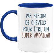 Mug pas besoin de cheveux pour être un super Abdallah