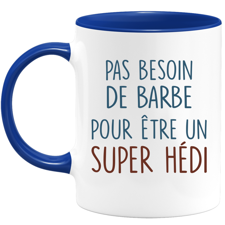 Mug pas besoin de barbe pour être un super Hédi