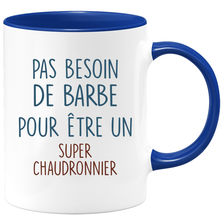 Mug pas besoin de barbe pour être un super Chaudronnier