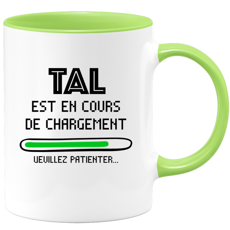 quotedazur - Mug Tal Est En Cours De Chargement Veuillez Patienter - Cadeau Tal Prénom Femme Personnalisé - Cadeau Annniversaire Noël Adolescent Collègue