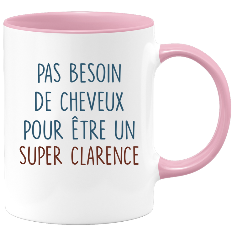 Mug pas besoin de cheveux pour être un super Clarence