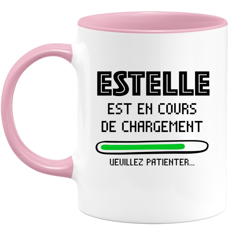 Mug Estelle Is Loading Please Wait - Personalized Estelle First Name Woman Gift