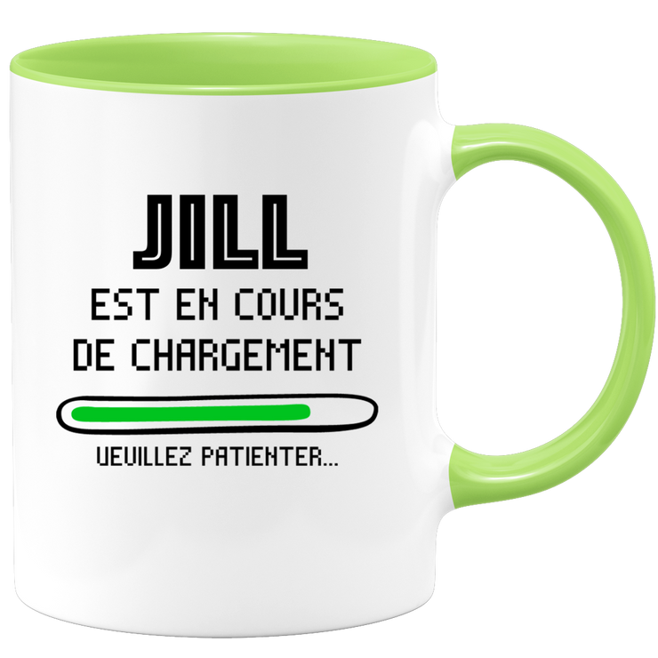 quotedazur - Mug Jill Est En Cours De Chargement Veuillez Patienter - Cadeau Jill Prénom Femme Personnalisé - Cadeau Annniversaire Noël Adolescent Collègue