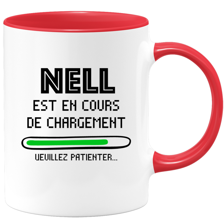 quotedazur - Mug Nell Est En Cours De Chargement Veuillez Patienter - Cadeau Nell Prénom Femme Personnalisé - Cadeau Annniversaire Noël Adolescent Collègue