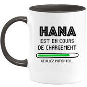 Mug Hana Is Loading Please Wait - Personalized Hana First Name Wife Gift