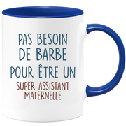 Mug pas besoin de barbe pour être un super Assistant Maternelle