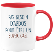 Mug pas besoin d'abdominaux pour être un super Gaël