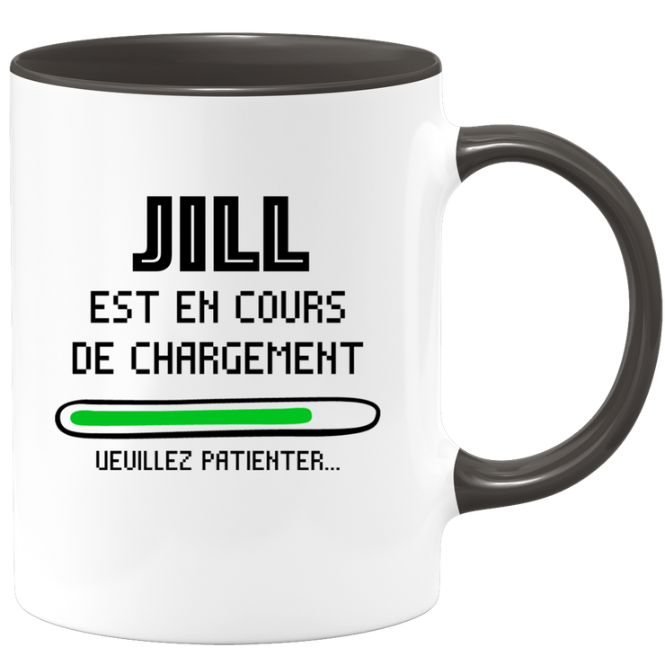 quotedazur - Mug Jill Est En Cours De Chargement Veuillez Patienter - Cadeau Jill Prénom Femme Personnalisé - Cadeau Annniversaire Noël Adolescent Collègue