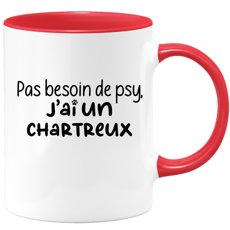 quotedazur - Mug Pas Besoin De Psy J'ai Un Chartreux - Cadeau Humour Chat - Tasse Originale Animaux Cadeau Noël Anniversaire